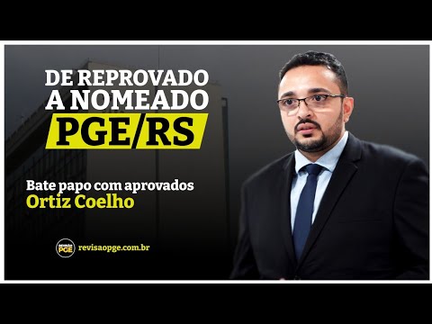 Ortiz Coelho | Aprovado na PGE/RS