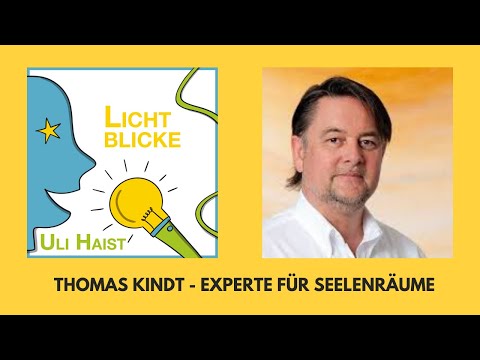 Lichtblicke - mit Thomas Kindt - Erfolgreich Seelenräume öffnen und inneres Gleichgewicht finden