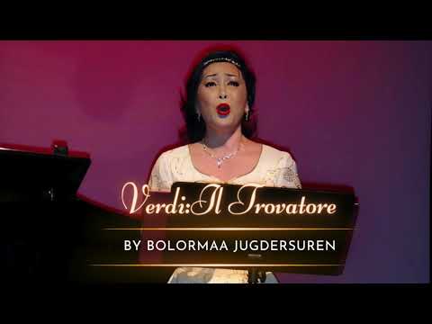 Bolormaa Jugdersuren - Verdi - Il Trovatore Tacea la notte placida