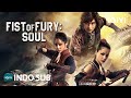 INDO SUB Fist Of Fury Soul Aksi Bela Diri IQIYI Film Tiongkok