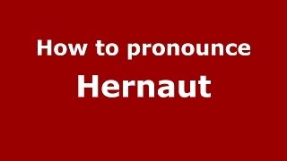 How to pronounce Hernaut