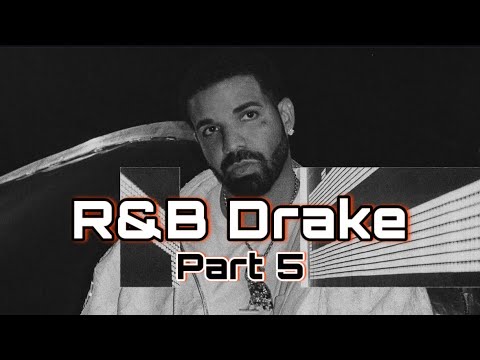 R&B Drake (Part 5) - playlist/mix 