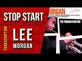 Lee Morgan on "Stop Start" | Solo Transcription (Bb)