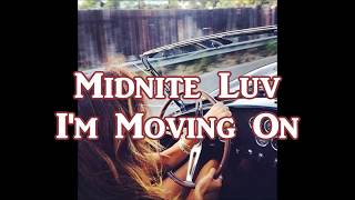 Midnite Luv - I'm Moving On