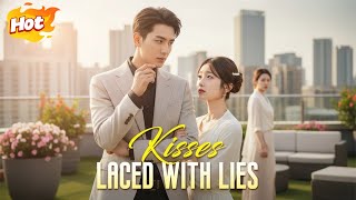 Kisses Laced with Lies#drama