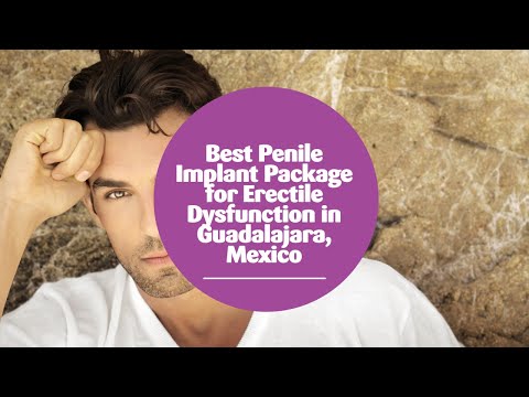 Cheap Penile Implants Package in Guadalajara, Mexico - $3600