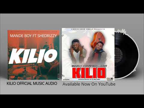 Mande Boy Ft Shedrizzy _ Kilio (Official Music Audio)