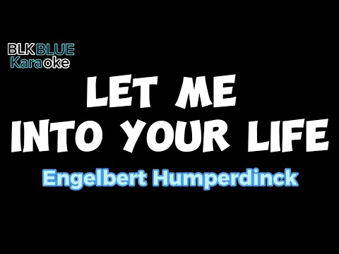 Let Me Into Your Life - Engelbert Humperdinck (karaoke version)