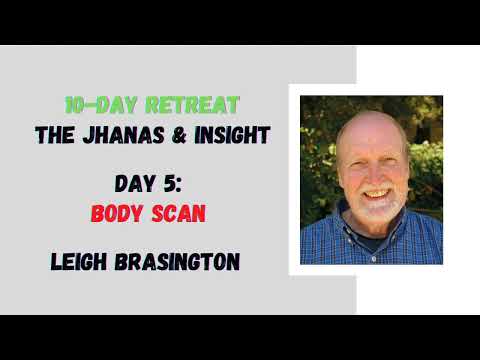 ☸ Leigh Brasington I Body Scan I 10 day meditation retreat I Day 5 ☸