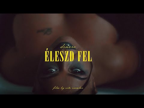 DINERO - ÉLESZD FEL ( OFFICIAL MUSIC VIDEO)