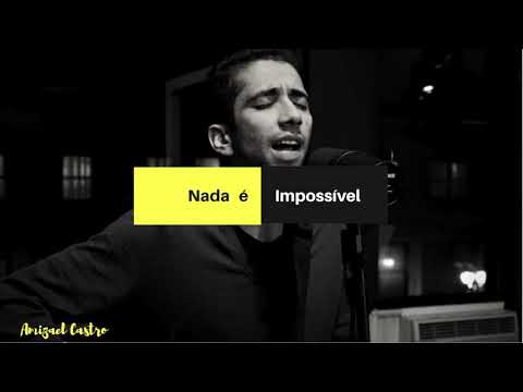 Nada É Impossível video