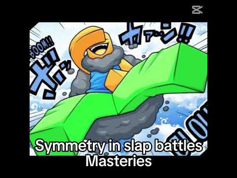 Symmetry in slap battles Masteries 🔥🗿