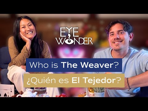Eye Wonder: Ep. 1 - Who is The Weaver? // ¿Quién es El Tejedor?