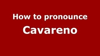 How to pronounce Cavareno