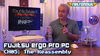 Fujitsu Ergo Pro x453 PC - CH05: The Reassembly