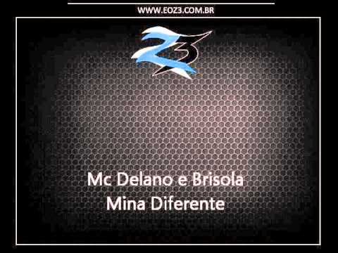 Mc Delano e Brisola - Mina Diferente [LANÇAMENTO 2015] [DJ DEIVIN]