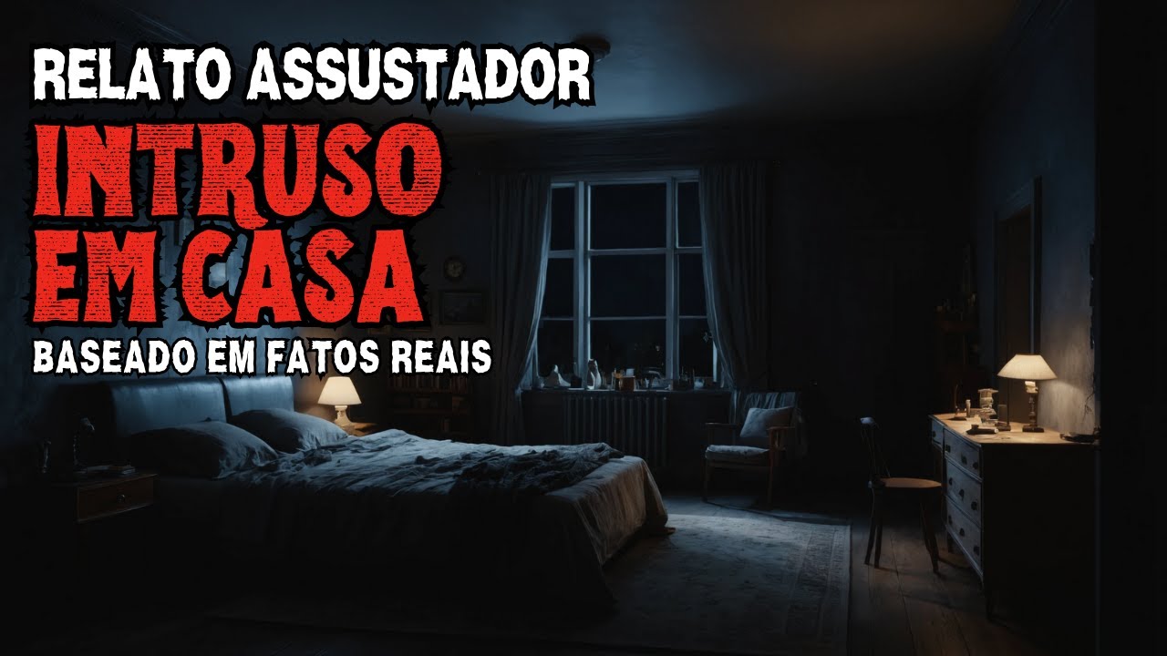 RELATO ASSUSTADOR DE INTRUSOS EM CASA | RELATOS REAIS