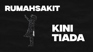 Download lagu Rumahsakit - Kini Tiada mp3 Download lagu Rumahsakit - Kini Tiada mp3