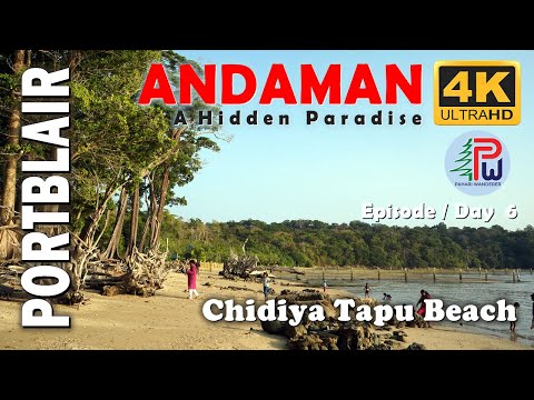 Andaman | Day 6 | Port Blair | Chidiya Tapu Beach | Sagarika | 4K | Pahari Wanderer | Sony A7III