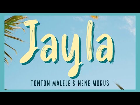 Jayla - Tonton Malele ( feat. Nene Morus)