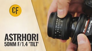 Astrhori 50mm f/1.4 Tilt lens review