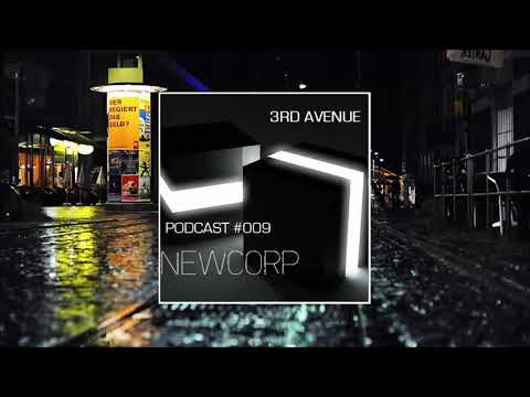 Newcorp @ 3rd Avenue Podcast 009