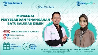 HEALTHY TALK: Mengenal Penyebab dan Penanganan Batu Saluran Kemih