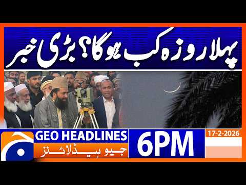 Geo News Headlines 6 PM | 17th February 2026