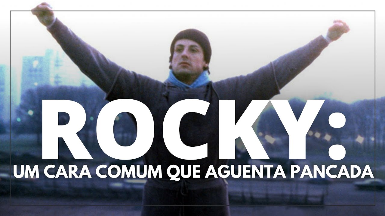 ROCKY: UM CARA COMUM QUE AGUENTA PANCADA
