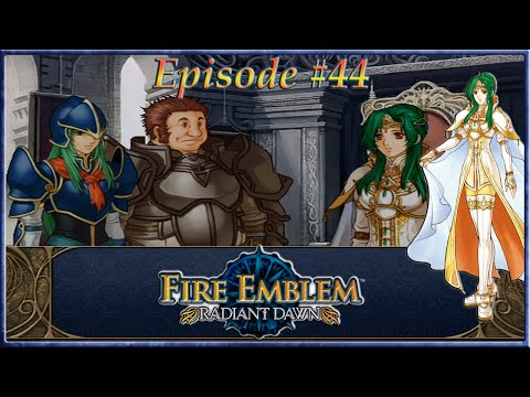 Fire Emblem: Radiant Dawn - A Stalled Rebellion, Tides Of Intrigue - Episode 44