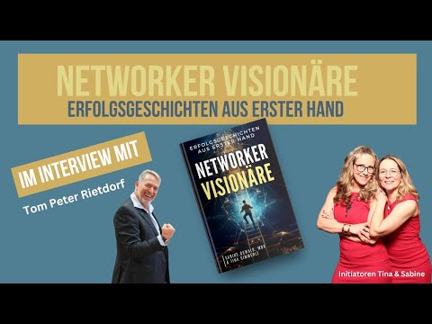 Networker Visionäre - Interview mit Tom Peter Rietdorf