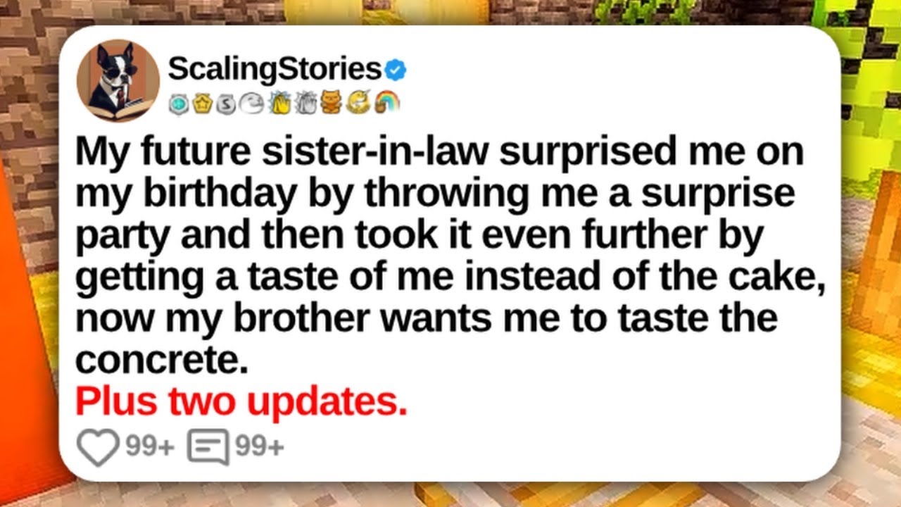 My Future Sister-in-Law Surprised Me on My Birthday by Throwing Me a Surprise... | Reddit Updates