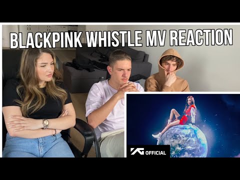 Reacting To BLACKPINK - (WHISTLE)' M/V
