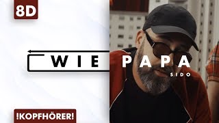 8D AUDIO | Sido - Wie Papa