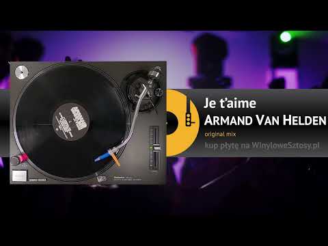 ARMAND VAN HELDEN - Je t'aime (original mix)