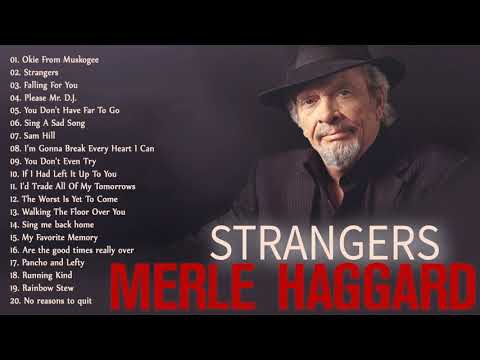 Merle Haggard " STRANGERS " Greatest Hits Full Album - Merle Haggard and The Strangers