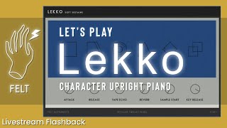 Video thumbnail for Let's Play Felt Instruments LEKKO Upright Piano | Livestream Flashback by Simeon Amburgey