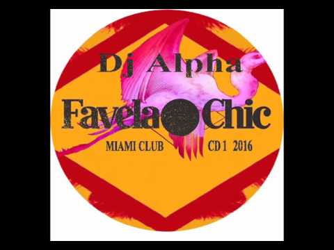 Dj Alpha - Favela Chic Compilation Miami Club 2016 Cd 2