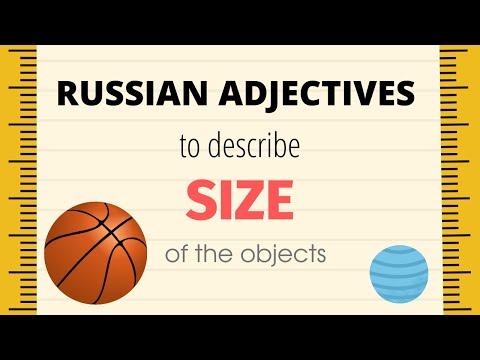 Size Adjectives in Russian: Beginner Lesson on How to Describe Size