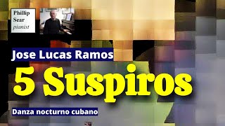 Jose Lucas Ramos : 5 Suspiros, Danza Nocturno Cubano