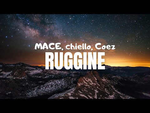 MACE, chiello, Coez - RUGGINE (Testo)