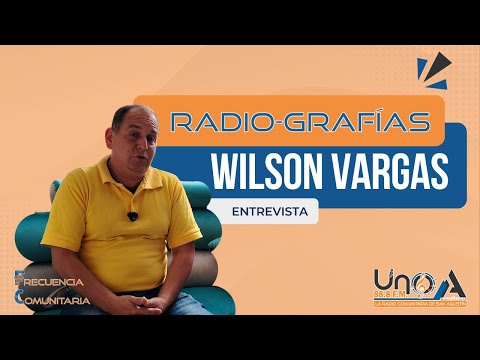 "Uno se mantiene vigente es por la gente" | Wilson Vargas | Radio-Grafías | Frecuencia Comunitaria
