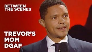 Trevor’s Mom Isn’t About the Fame - Between the Scenes | The Daily Show