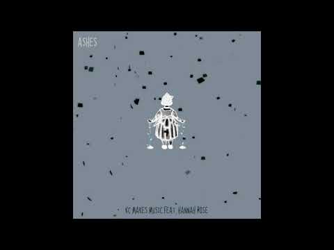 KC Makes Music -  "Ashes" (feat. Hanah Berk)