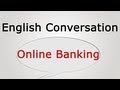 English conversation: Online Banking 