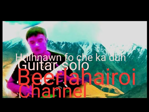 Hrilhnawn fo che ka duh Guitar solo Joseph Tbc