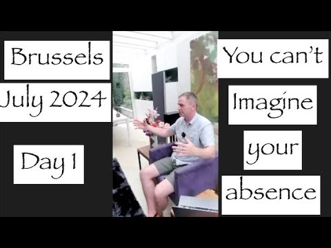 Brussels Meeting July 2024 (There is no you that is alive!!!)