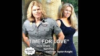 Time For Love - Dane Sharp ft. Caroline Taylor-Knight