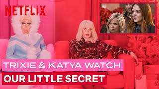 Drag Queens Trixie Mattel &amp; Katya React to Our Little Secret | I Like to Watch | Netflix
