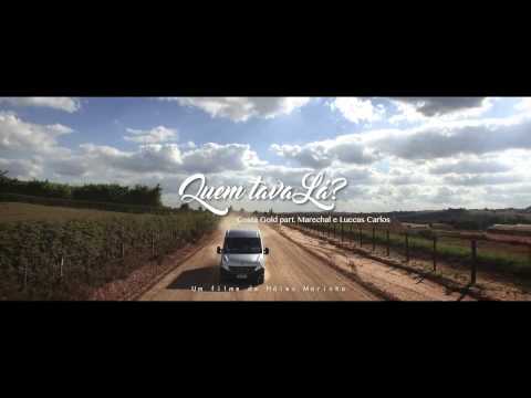 Costa Gold ft. Luccas Carlos & Marechal - Quem Tava Lá